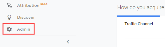 Click on the Admin option in the left hand menu of Google Analytics