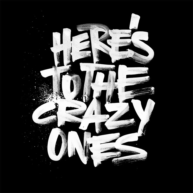 Here's to the crazy ones by Pragun Agarwal