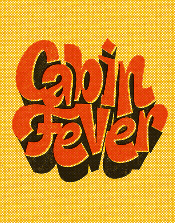 Cabin Fever Typography by Thom Niessink Cabin Fever Typography by Thom Niessink