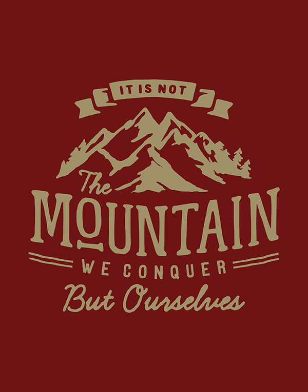 It is Not the Mountain We Conquer - Hand Lettering Quote