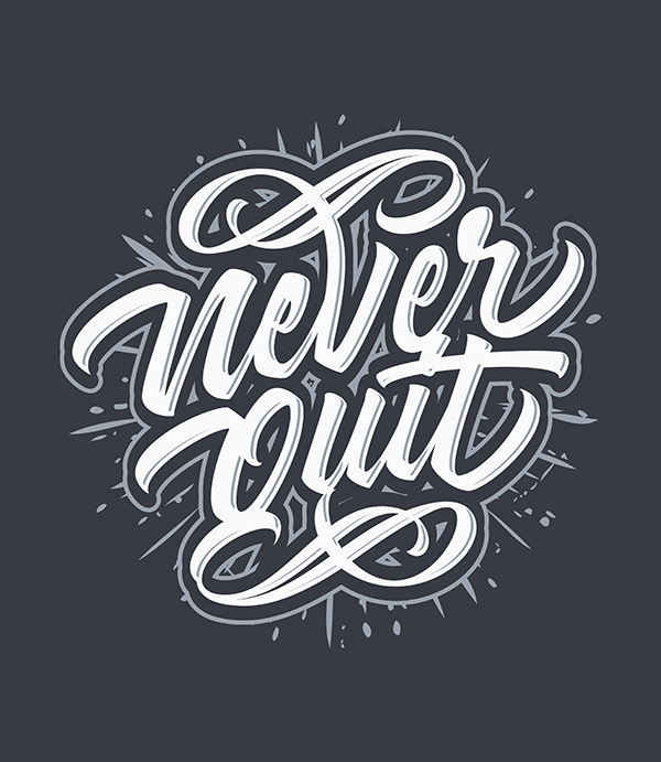 Never Quit - Hand Lettering Quote