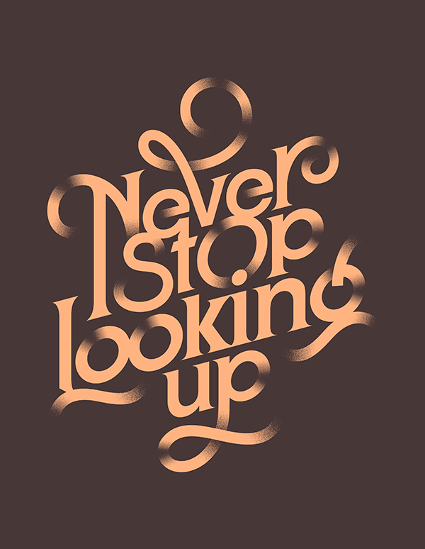 Never Stop Looking Up - Hand Lettering Quote