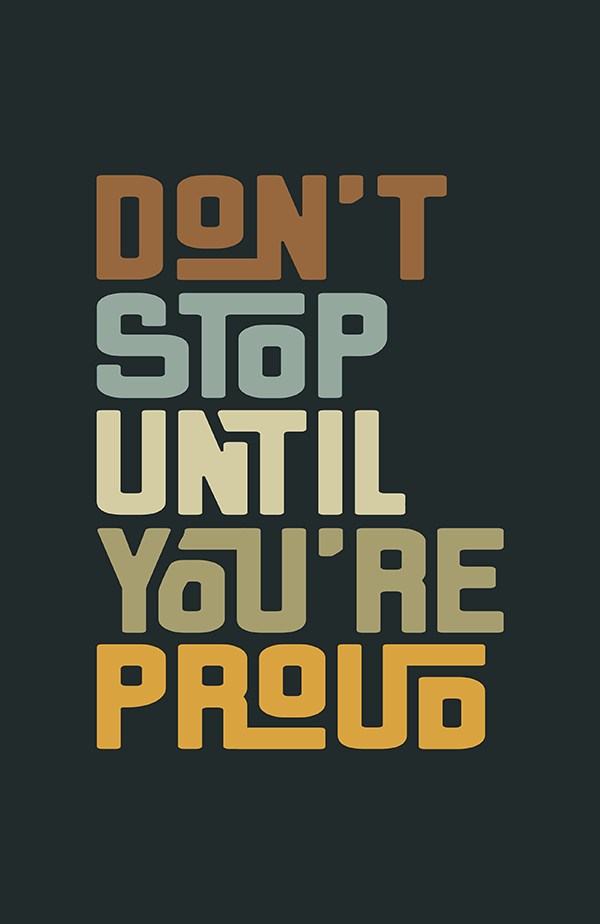 Don't Stop Until You're Proud - Hand Lettering Quote