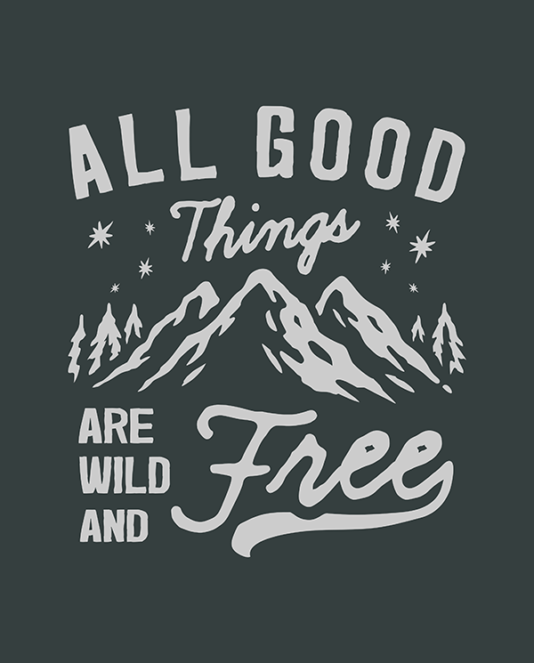 All Good Things are Wild and Free
